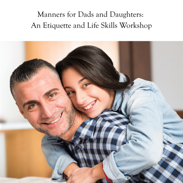 Manners for Dads & Daughters: Etiquette and Life Skills Workshop 10/5/25